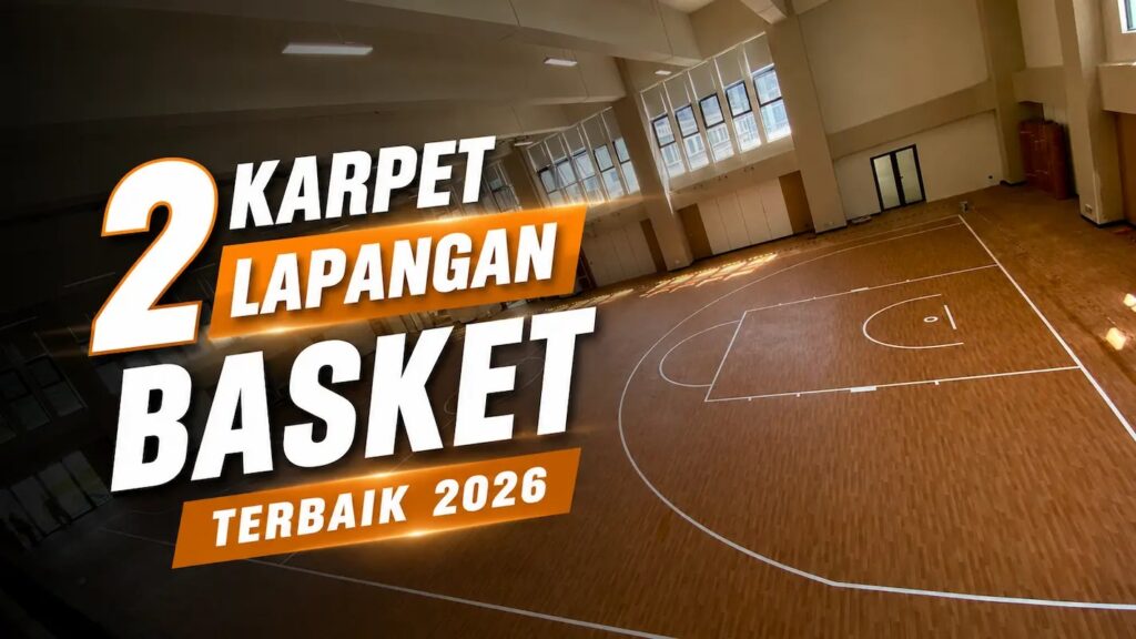 2 Karpet Lapangan Basket Terbaik di Indonesia 2026